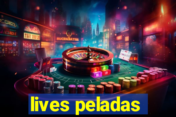 lives peladas